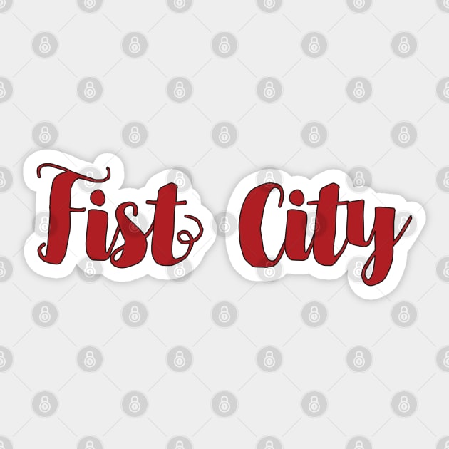 Fist City Sticker by blackjackdavey